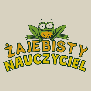 Żajebisty Nauczyciel - Torba Na Zakupy Natural