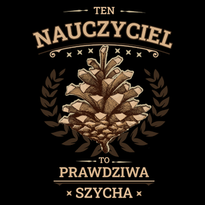 Ten Nauczyciel To Prawdziwa Szycha - Torba Na Zakupy Czarna