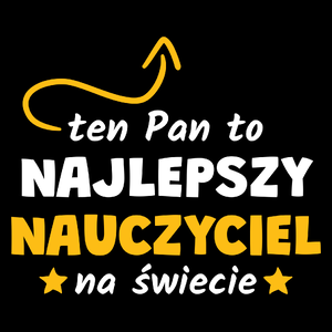 Ten Pan To Najlepszy Nauczyciel Na Świecie - Torba Na Zakupy Czarna