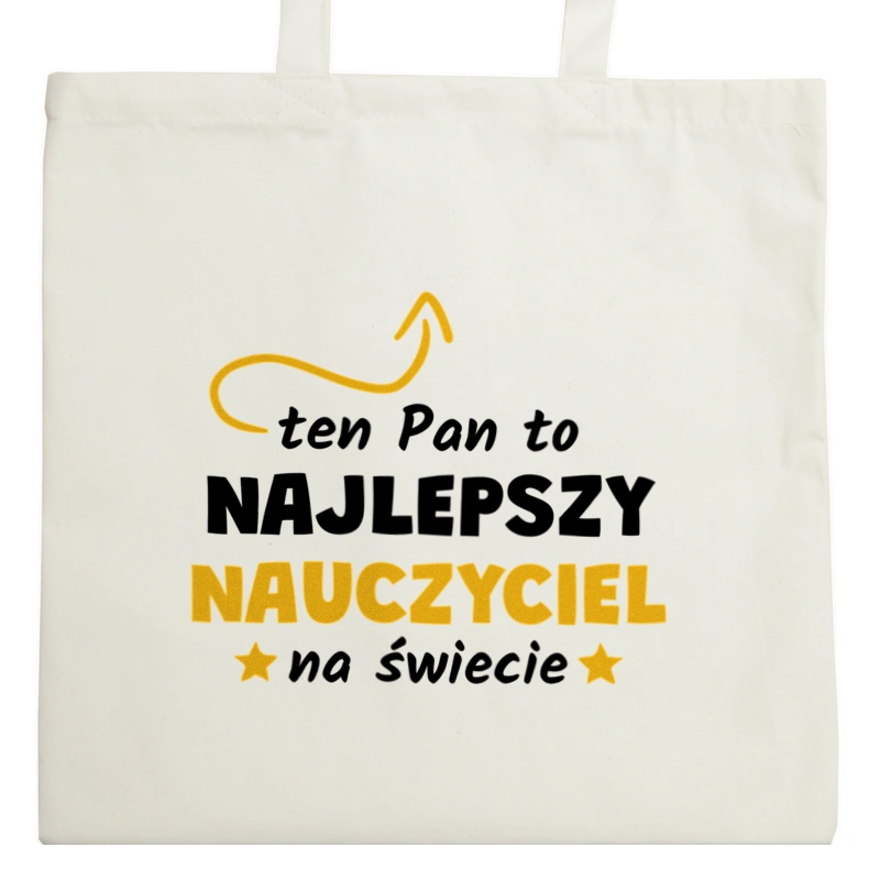 Ten Pan To Najlepszy Nauczyciel Na Świecie - Torba Na Zakupy Natural