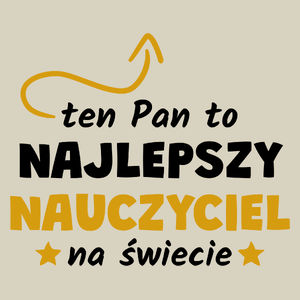 Ten Pan To Najlepszy Nauczyciel Na Świecie - Torba Na Zakupy Natural