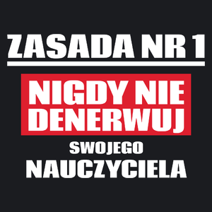 Zasada Nr 1 - Nigdy Nie Denerwuj Swojego Nauczyciela - Damska Koszulka Czarna