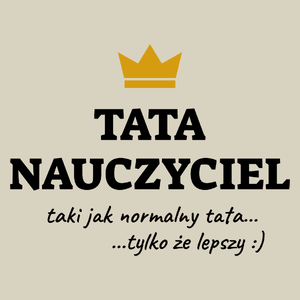 Tata Nauczyciel Lepszy - Torba Na Zakupy Natural