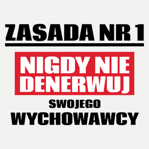 Zasada Nr 1 - Nigdy Nie Denerwuj Swojego Wychowawcy - Damska Koszulka Biała