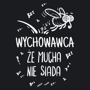 Wychowawca Że Mucha Nie Siada - Damska Koszulka Czarna