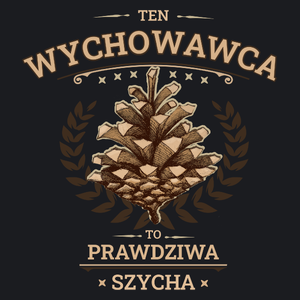 Ten Wychowawca To Prawdziwa Szycha - Damska Koszulka Czarna