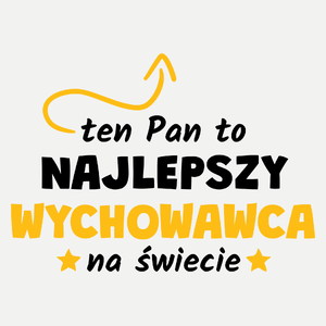 Ten Pan To Najlepszy Wychowawca Na Świecie - Damska Koszulka Biała