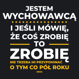 Jeśli Wychowawca Mówi Że Zrobi, To Zrobi - Damska Koszulka Czarna