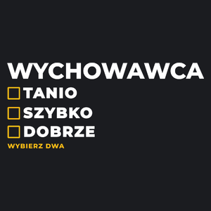 Szybko Tanio Dobrze Wychowawca - Damska Koszulka Czarna