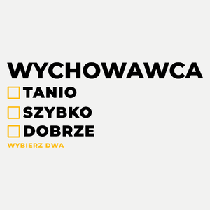 Szybko Tanio Dobrze Wychowawca - Damska Koszulka Biała