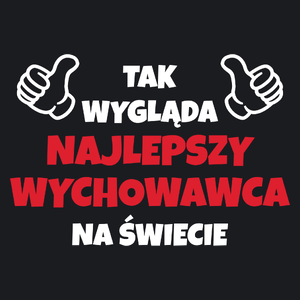 Tak Wygląda Najlepszy Wychowawca Na Świecie - Damska Koszulka Czarna