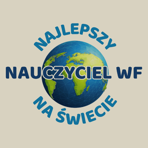 Najlepszy Nauczyciel Wf Na Świecie - Torba Na Zakupy Natural