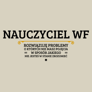 Nauczyciel Wf - Rozwiązuje Problemy O Których Nie Masz Pojęcia - Torba Na Zakupy Natural