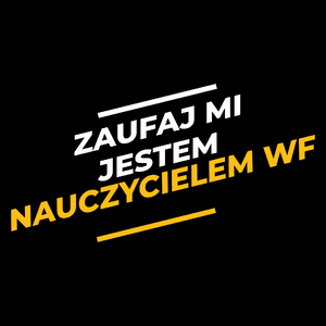 Zaufaj Mi Jestem Nauczycielem Wf - Torba Na Zakupy Czarna