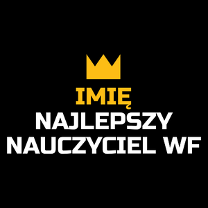 Twoje Imię Najlepszy Nauczyciel Wf - Torba Na Zakupy Czarna