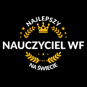 Najlepszy Nauczyciel Wf Na Świecie - Torba Na Zakupy Czarna