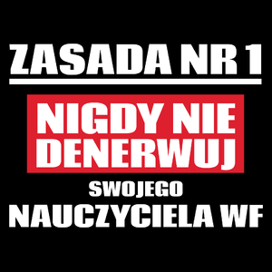 Zasada Nr 1 - Nigdy Nie Denerwuj Swojego Nauczyciela Wf - Torba Na Zakupy Czarna