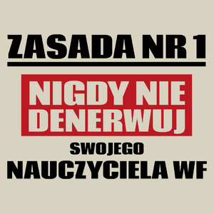 Zasada Nr 1 - Nigdy Nie Denerwuj Swojego Nauczyciela Wf - Torba Na Zakupy Natural