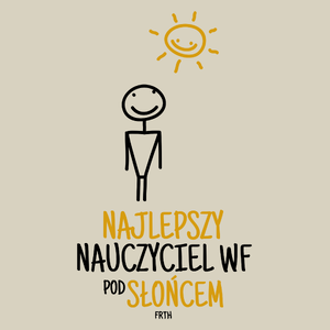 Najlepszy nauczyciel WF pod słońcem - Torba Na Zakupy Natural