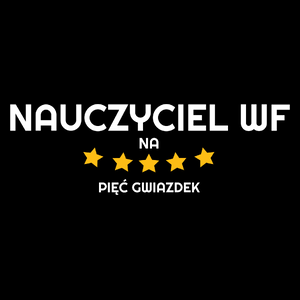 Nauczyciel Wf Na 5 Gwiazdek - Torba Na Zakupy Czarna