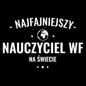 Najfajniejszy Nauczyciel Wf Na Świecie - Torba Na Zakupy Czarna