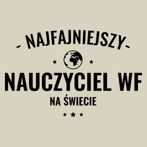 Najfajniejszy Nauczyciel Wf Na Świecie - Torba Na Zakupy Natural