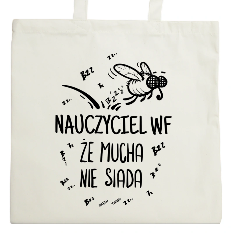 Nauczyciel Wf Że Mucha Nie Siada - Torba Na Zakupy Natural