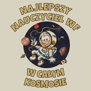 Najlepszy Nauczyciel Wf W Całym Kosmosie - Torba Na Zakupy Natural