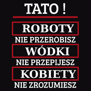 Tato! Roboty Nie Przerobisz! - Męska Bluza Czarna