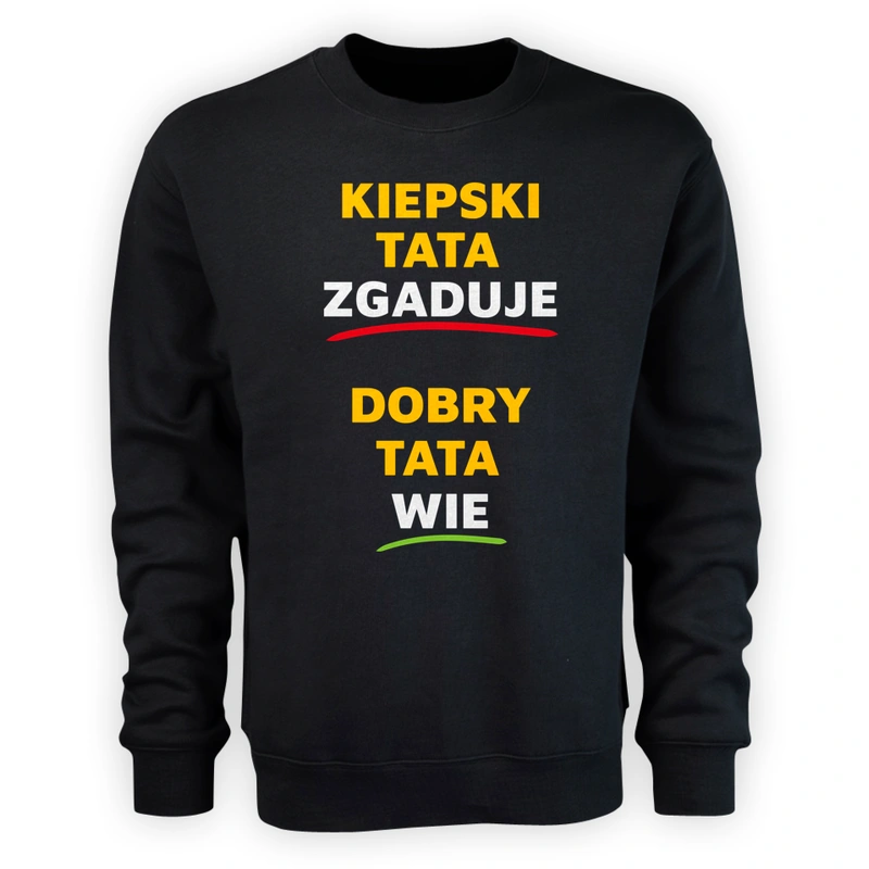 Dobry Tata Wie A Nie Zgaduje - Męska Bluza Czarna