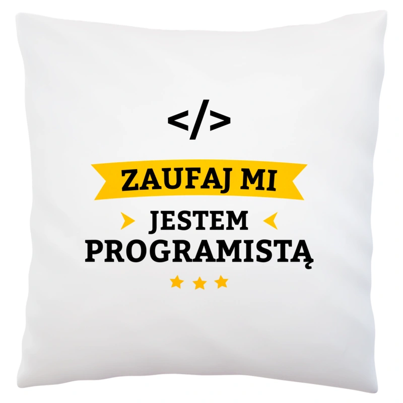 Zaufaj Mi Jestem Programistą - Poduszka Biała