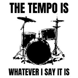 Drums The Tempo Is Whatever i say it is - Kubek Biały