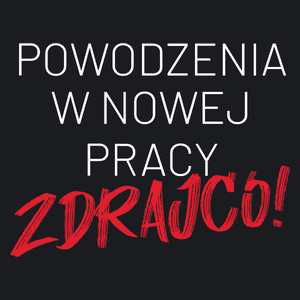 Powodzenia w nowej pracy zdrajco! - Damska Koszulka Czarna