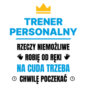 Trener Personalny Rzeczy Niemożliwe Robię Od Ręki - Kubek Biały