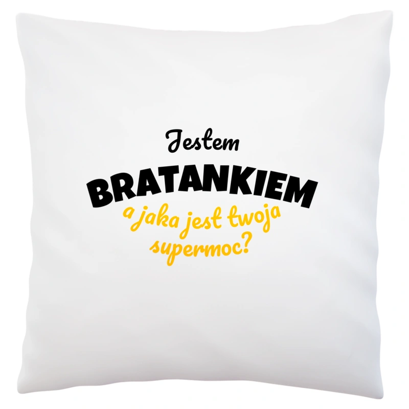 Jestem Bratankiem - Jaka Jest Twoja Supermoc - Poduszka Biała