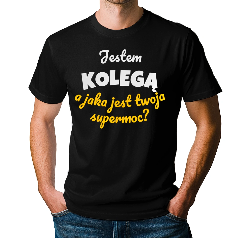 Jestem Kolegą - Jaka Jest Twoja Supermoc - Męska Koszulka Czarna