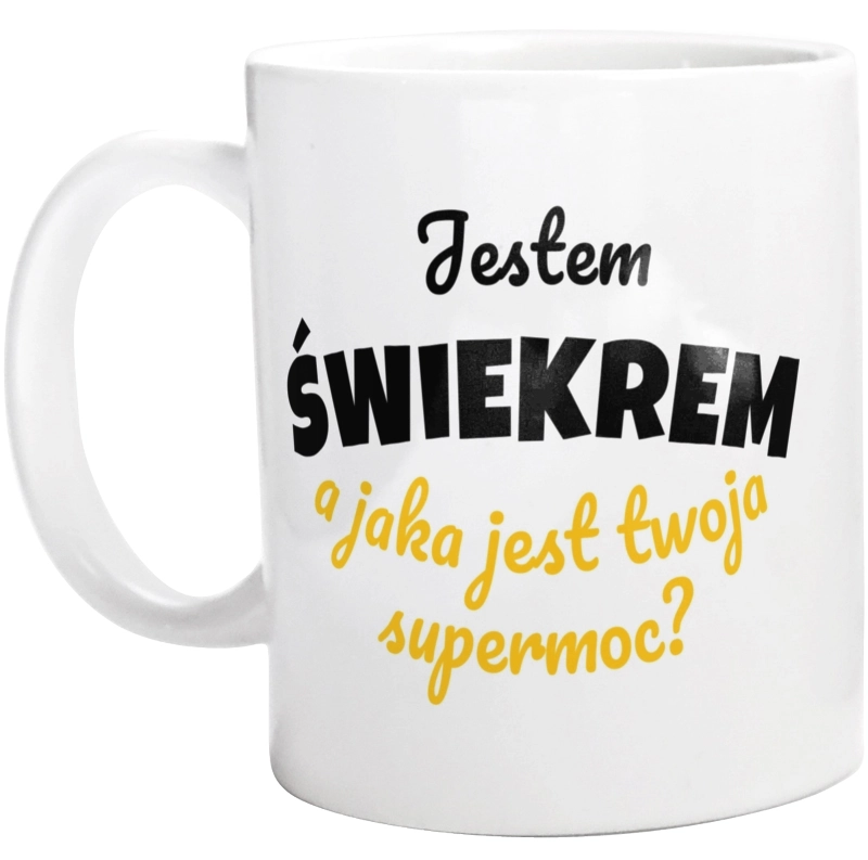 Jestem Świekrem - Jaka Jest Twoja Supermoc - Kubek Biały