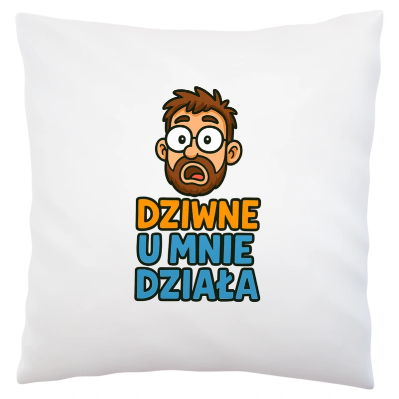 Dziwne u mnie działa - Poduszka Biała