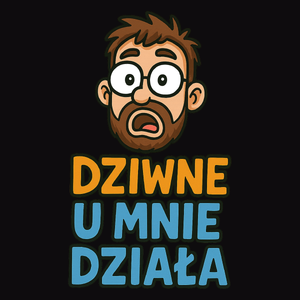 Dziwne u mnie działa - Męska Bluza Czarna