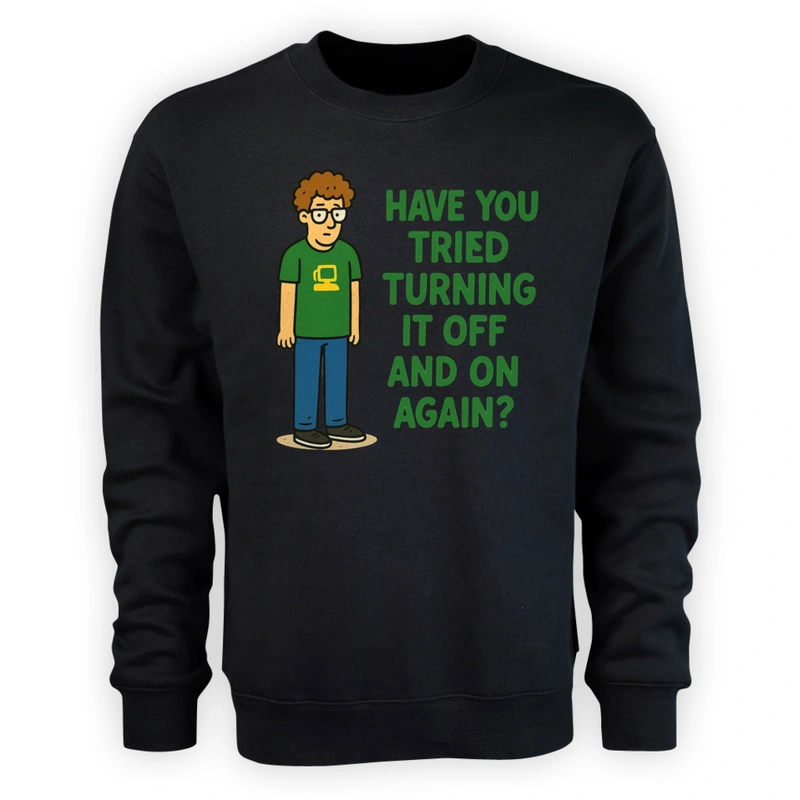 have you tried turning it off and on again - Męska Bluza Czarna