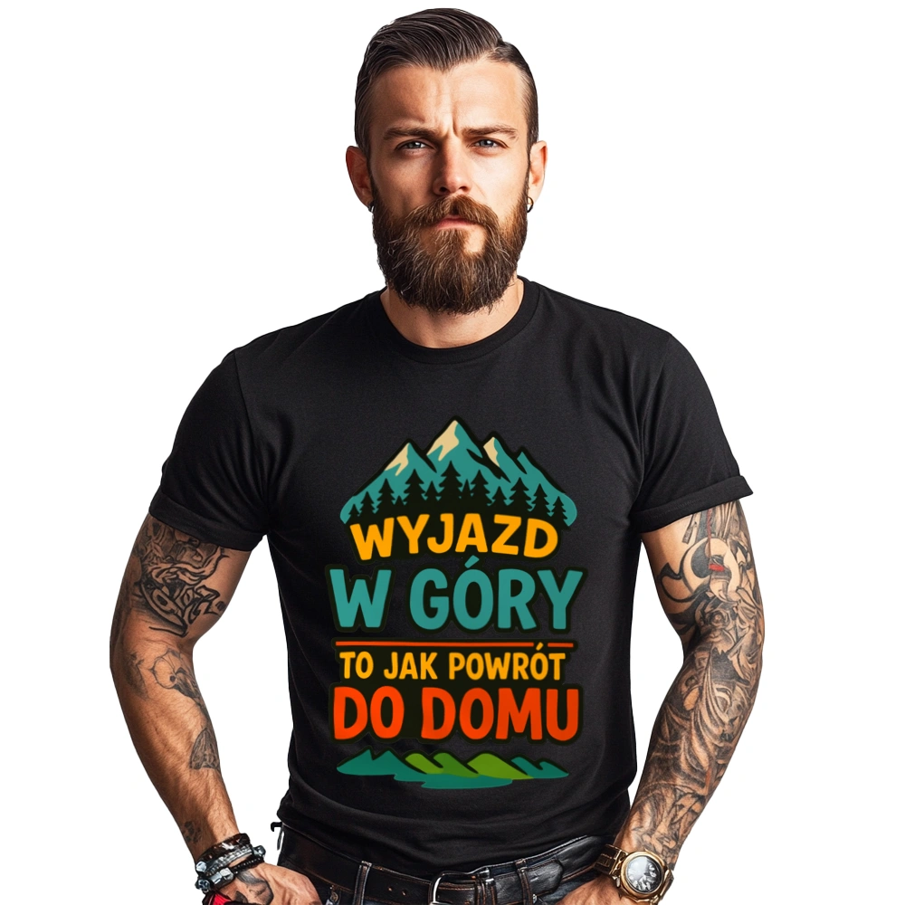 Wyjazd w góry to jak powrót do domu - Męska Koszulka Czarna