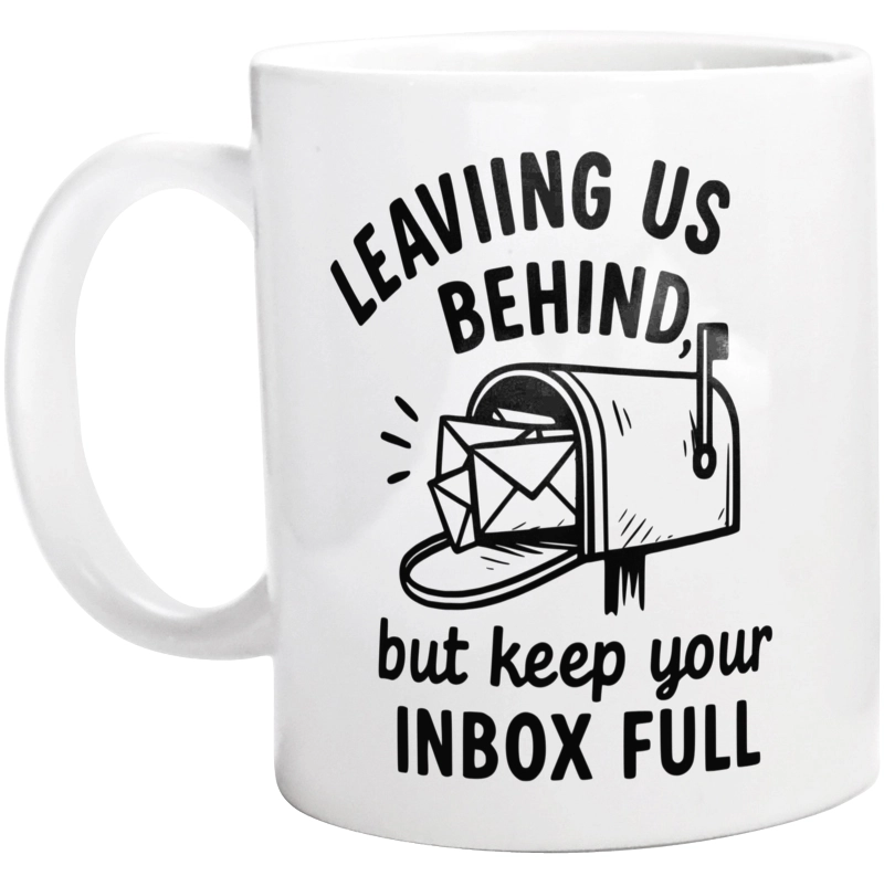 Leaving us behind, but keep your inbox full - Kubek Biały