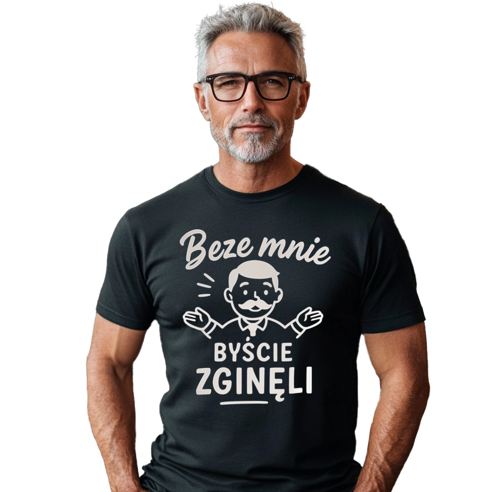 Beze mnie byście zginęli. - Męska Koszulka Czarna