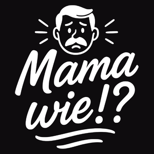 Mama wie!? - Męska Koszulka Czarna